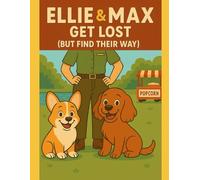 Ellie & Max Get Lost (But Find Their Way)