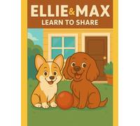 Ellie & Max Learn to Share