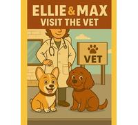 Ellie & Max Visit the Vet
