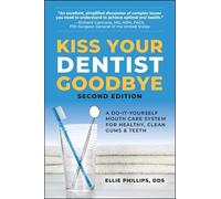 Ellie Phillips Kiss Your Dentist Goodbye (Poche)