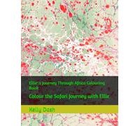 Ellie' s Journey Through Africa Colouring Book: Colour the Safari Journey with Ellie
