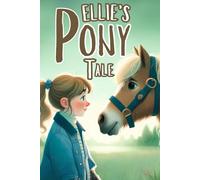 Ellie’s Pony Tale: Book Story for Young Horse Lovers