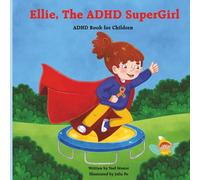 Ellie, The ADHD SuperGirl: ADHD Book for Children