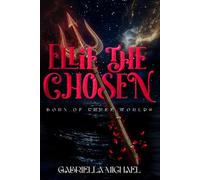 Ellie The Chosen: Born Of three worlds