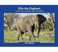 Ellie the Elephant: A Fun Story to Share with the World