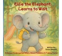 Ellie the Elephant Learns to Wait: A Sweet Kindergarten Story About Patience & Taking Turns