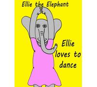 Ellie the Elephant: Loves to Dance
