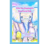Ellie The Elephant's Emotional Day: Learn And Laugh With Emotions: 2 (Safari Hearts: Lessons From The Wild)