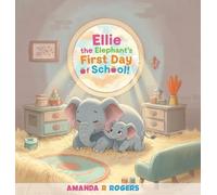 Ellie the Elephant's First Day of School