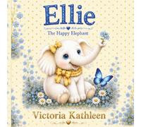 Ellie the Happy Elephant: Finding your Happy Place