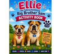 Ellie the Talking Bulldog & Big Brother Sam Activity Book: Another Bulldog Adventure