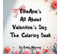 EllieAna’s All About Valentine’s Day The Coloring Book for Kids 50 Single Sided Pages Animals Love