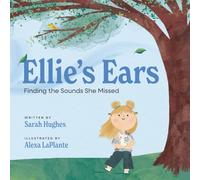 Ellie's Ears: Finding the Sounds She Missed