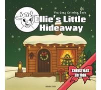 Ellie's Little Hideaway: A Magical Christmas Coloring Book for Teens & Adults, introducing Ellie - the sweetest cow you’ve ever met!