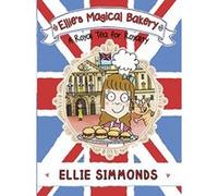 Ellie's Magical Bakery: A Royal Tea For Royalty