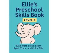 Ellie's Preschool Skills Book-Level 2: Build Word Skills: Learn Spell, Trace, and Color Ellie