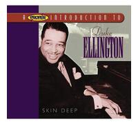 Ellington, Duke - A Proper Introduction to Duke Ellington: Skin Deep