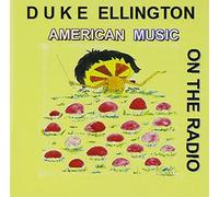 ELLINGTON,DUKE & HIS ORCHESTRA - American Music on the Radio