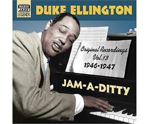 Ellington, Duke - Jam-A-Ditty : Original 1946-1947 Recordings /Vol.13