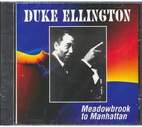 Ellington, Duke - Meadowbrook to Manhattan