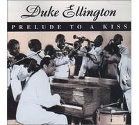 Ellington,Duke - Prelude to a Kiss [Import]