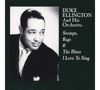 Ellington Duke - Stomps, Rags & The Blues I Love to Sing [Import]