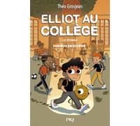 Elliot au collège - Tome 01 : Panique en sixième: Panique en sixième (01)