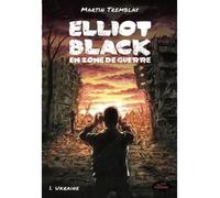 Elliot Black en zone de guerre v 01 Ukraine