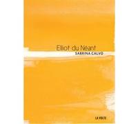 Elliot du néant Sabrina Calvo (Auteur)