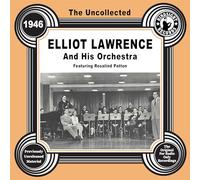 Elliot Lawrence & His Orchestra - The Uncollected: Elliot Lawrence and His Orchestra-1946