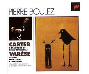 Elliott Carter : A Symphony of Three Orchestras - Varèse : Deserts - Equatorial - Hyperprism
