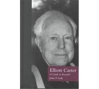 Elliott Carter, Composer Resource Manuals John F. Link (Auteur)