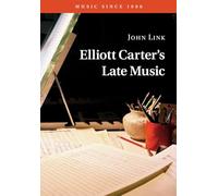 Elliott Carter's Late Music – Cambridge University Press