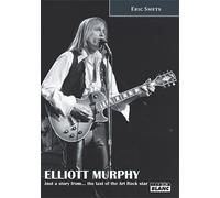Elliott Murphy : Just A Story From - The Last Of The Art Rock Star