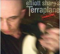 Elliott Sharp'S Terraplane : Forgery