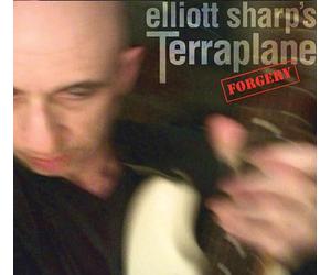 Elliott Sharp'S Terraplane : Forgery