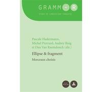 Ellipse et fragment Morceaux choisis - Pascale Hadermann - Peter Lang - broché - Essai