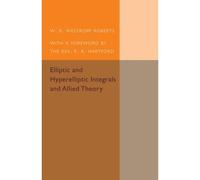Elliptic And Hyperelliptic Integrals And Allied Theory (Paperback) W R Westropp Roberts, R R Hartford (Auteur)