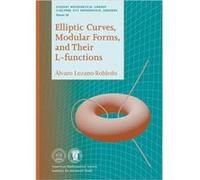 Elliptic Curves Modular Forms and Their Lfunctions by Alvaro LozanoRobledo Alvaro LozanoRobledo (Auteur)