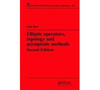 Elliptic Operators, Topology, And Asymptotic Methods, Second Edition