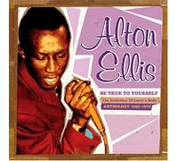 Ellis, Alton - Be True to Yourself