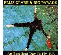 Ellis Clark & Big Parade - An Excellent Day to Fly EP (UK Import)