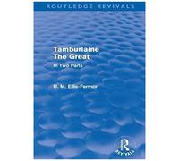 Ellis-Fermor, U: Tamburlaine The Great - In Two Parts