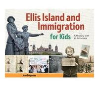 Ellis Island and Immigration for Kids by Jean Daigneau Jean Daigneau (Auteur)