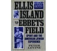 Ellis Island to Ebbets Field Peter Levine (Auteur)