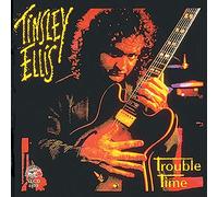 Ellis, Tinsley - Trouble Time