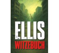 Ellis Witzebuch - 100 lustige Witze zum Lachen, Staunen und Weitersagen für Kinder und Erwachsene und Fans der Serie: 100 Witze mit Elli und Joel - Überleben mit einem Lächeln“