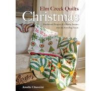 Elm Creek Quilts Christmas: Quilts, Scenes, and Stories from the Elm Creek Quilts Novels