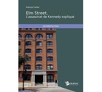 Elm Street : L'assassinat de Kennedy expliqué
