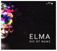 Elma - Elma: Hic Et Nunc
